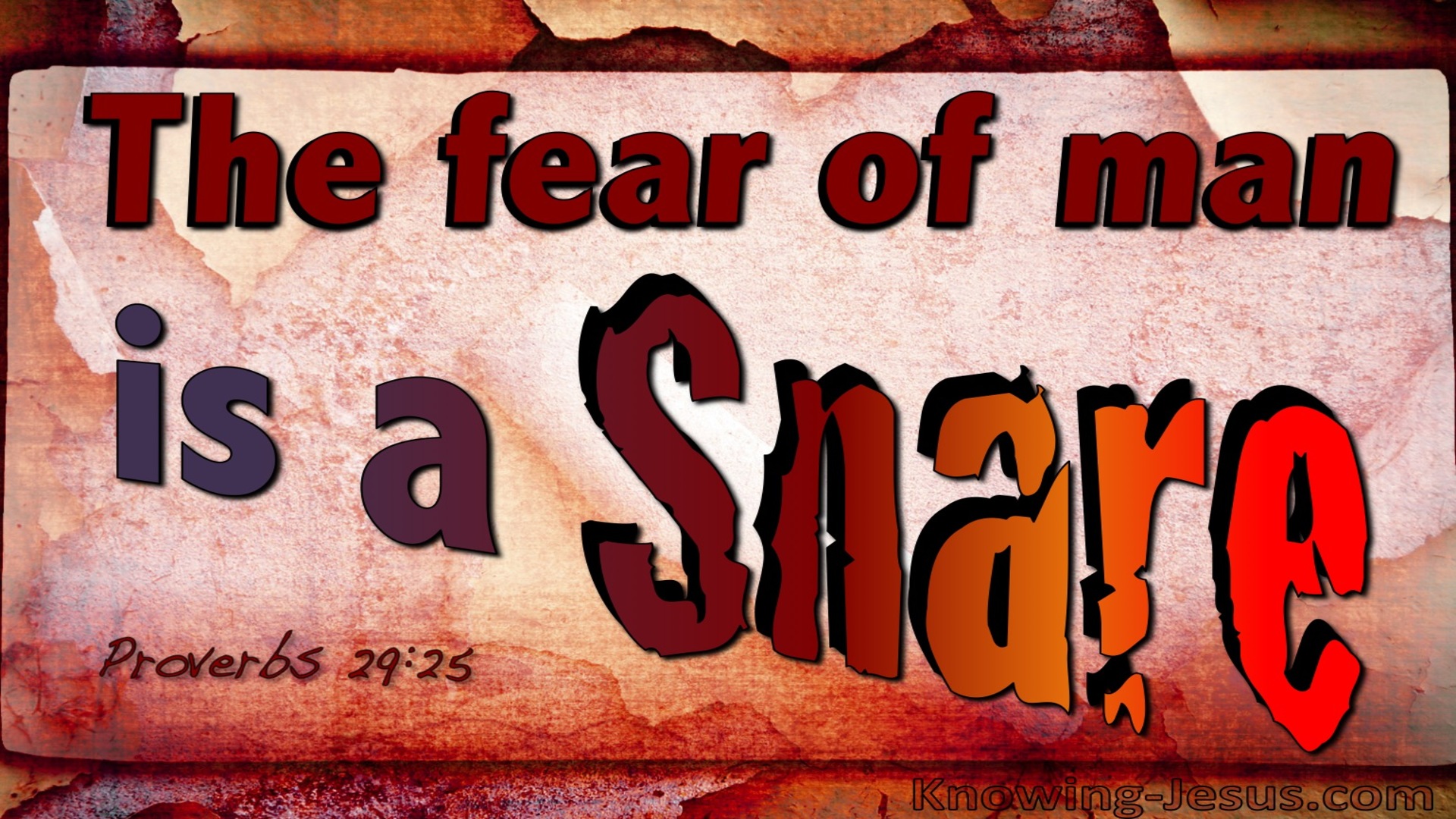 Proverbs 29:25 Fear Of Man Is A Snare (red)